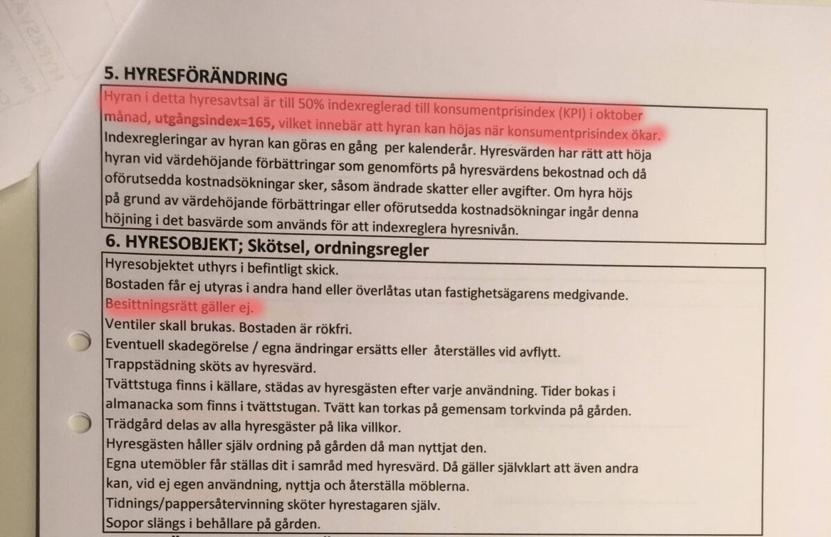 Enligt kontrakt som boende på Märövägen visat för oss så saknas besittningsrätten och hyran är indexreglerad, något som inte är giltigt för hyresrätter enligt Hyresgästföreningen.
