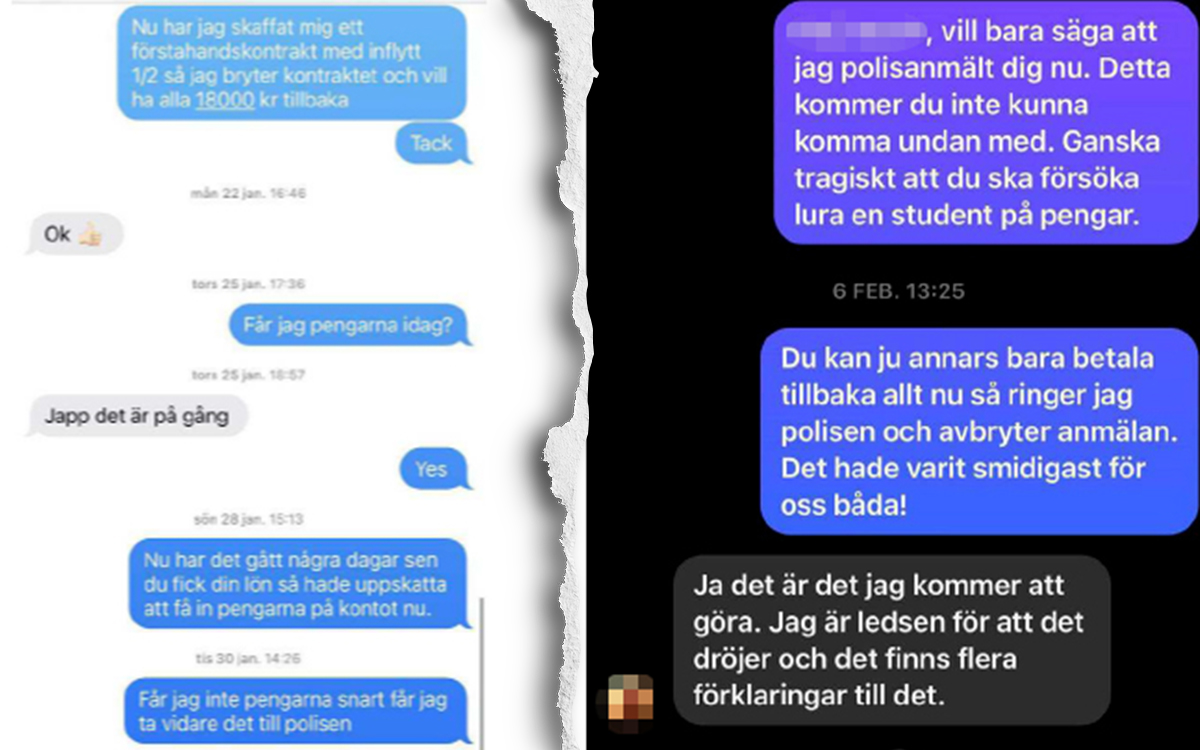 Studenterna inser efterhand att de har att göra med en bostadsbedragare. Mannen lovar att betala tillbaka både deposition och inbetald förskottshyra. Men inga pengar kommer. Dialogen är nästan identisk med alla lurade hyresgäster, undanflykterna likaså.