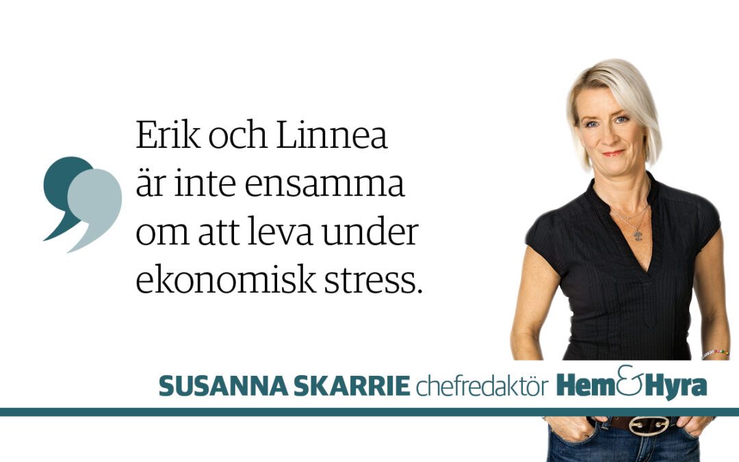 En bild på Susanna Skarrie med ett citat från henne som lyder: "Erik och Linnea är inte ensamma om att leva under ekonomisk stress."